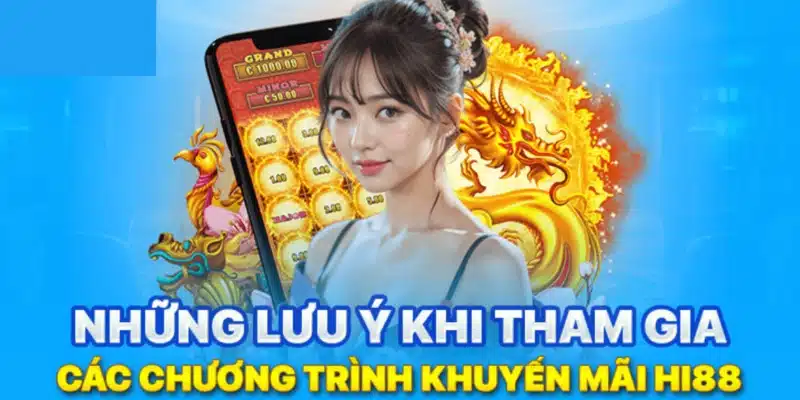 Một số luu ý khi tham gia khuyến mãi tại nhà cái