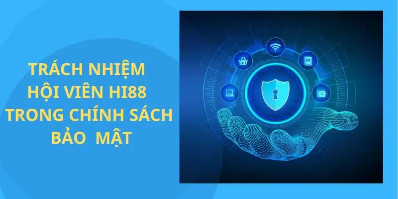 Trách nhiệm của người dùng tại nền tảng theo quy tắc bảo mật