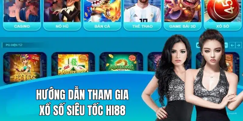 Thao tác tham gia xổ số siêu tốc Hi88